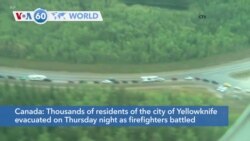 VOA60 World - Canada: Thousands evacuated from Yellowknife due to wildfires 